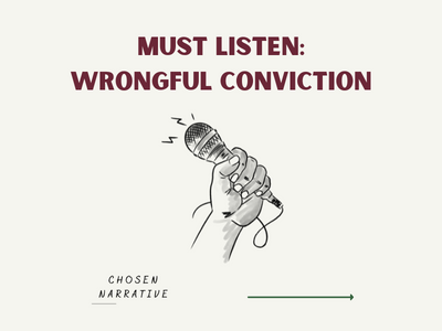 must listen wrongful conviction